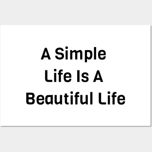 A Simple Life Is A Beautiful Life Posters and Art